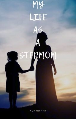 MY LIFE AS A STEPMOM🖤✅|COMPLETED