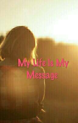 My Life Is My Message. 
