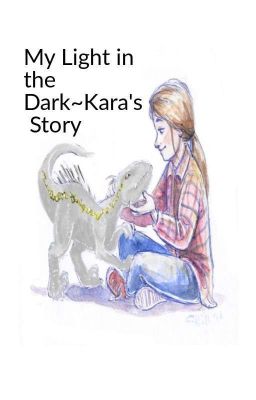 My Light in the Dark~Kara's Story