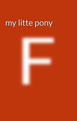 my litte pony