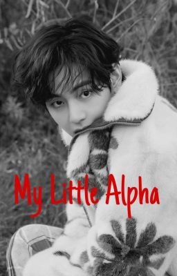 Read Stories My little Alpha - TeenFic.Net