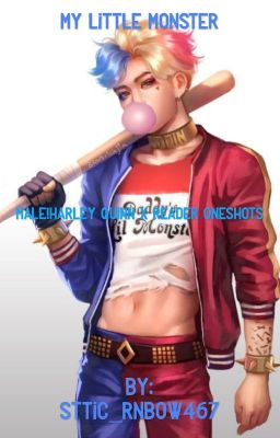 My little monster - oneshots - Male!Harley Quinn x [reader insert] (FINISHED)