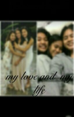 My Love And My Life| Jhobea [Completed]