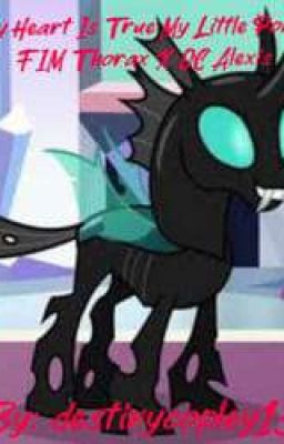 My Love Is True My Little Pony: FIM Thorax X OC Alexis