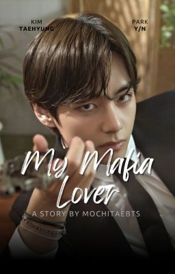 My Mafia Lover  || KTH ✔