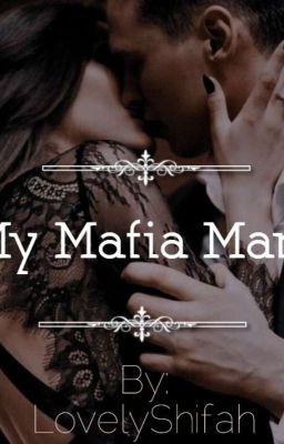 Read Stories My Mafia Man ◇ - TeenFic.Net