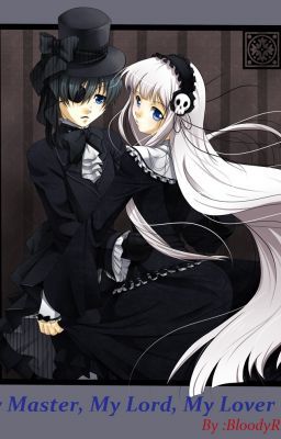 My Master, My Lord, My Lover (Complete) (Black Butler Fanfic) (Editing)
