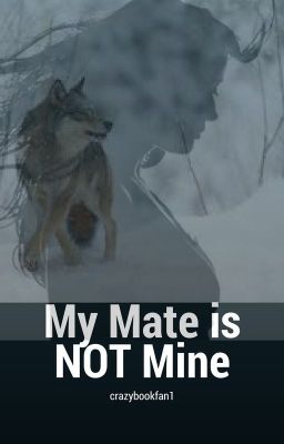 My mate is NOT mine