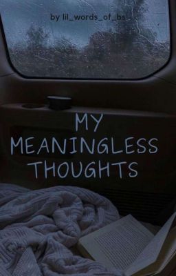 My Meaningless Thoughts