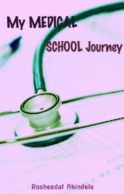 MY MEDICAL SCHOOL JOURNEY 