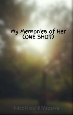 My Memories of Her (ONE SHOT)