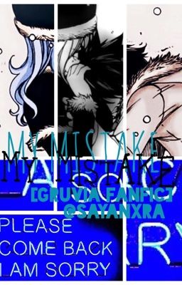 my mistake [gruvia fanfic]