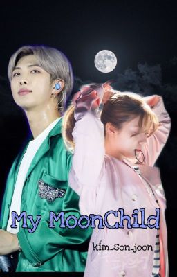 My MoonChild❤️ ll Pain Of Unlimited Love(Completed)