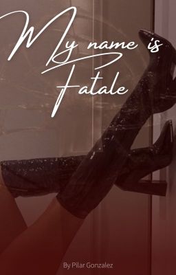 My Name Is Fatale