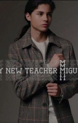 My new teacher Miguel