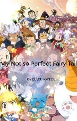 My Not-so-Perfect Fairy Tail