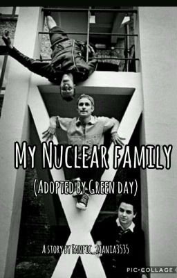      My Nuclear family         (Adopted By Green Day)