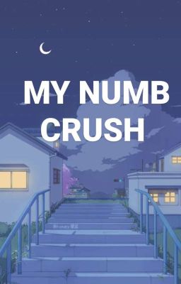 MY NUMB CRUSH 