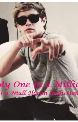 My One in a Million (a Niall Horan fanfic)