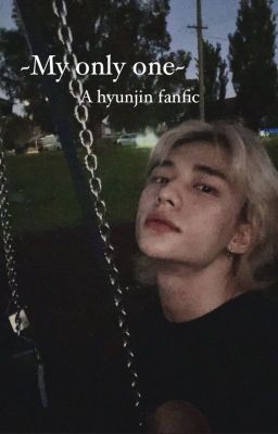 My only one - a Hyunjin fanfic