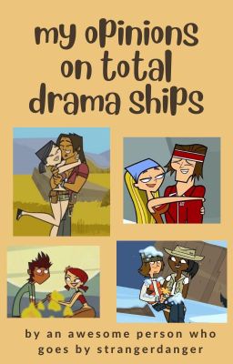 my opinions on total drama ships