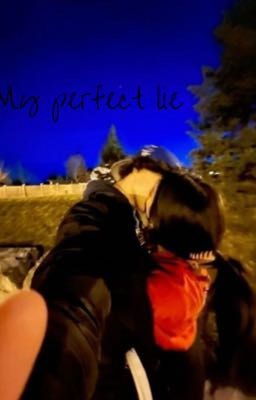 Read Stories My Perfect Lie - TeenFic.Net