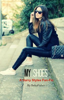 My Shoes (Harry Styles Fan- Fic) [Completed]