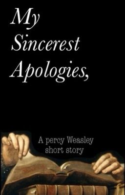 My Sincerest Apologies- Percy Weasley 