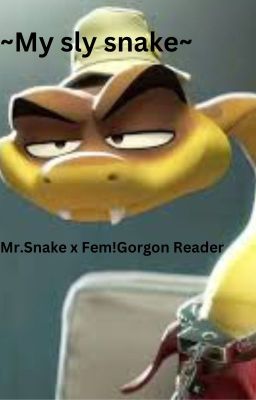 'My sly snake' Mr.Snake x Fem!Gorgon reader