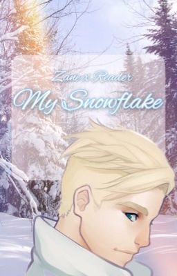 My Snowflake | Zane x Reader