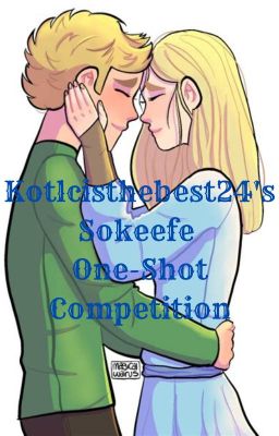 My Sokeefe Oneshot Competition