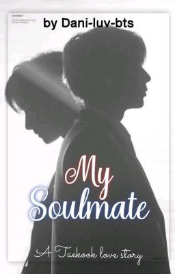 My Soul Mate - A Taekook Love Story ( One Shot.)