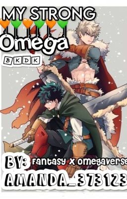 My strong omega~BkDk *smut* ⚠️Fantasy X Omegaverse AU 🔥🧡💚🔥