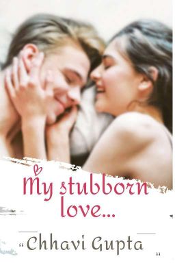 My Stubborn Love.