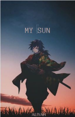 My Sun {G.Tomioka x Reader}