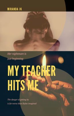 ~My Teacher Hits Me~ (Book 1) [Rewritten]