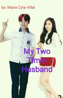 My two timer husband (SinHope Fanfic)