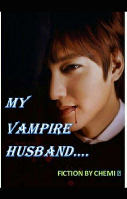 MY VAMPIRE HUSBAND 😈[ LMH ]