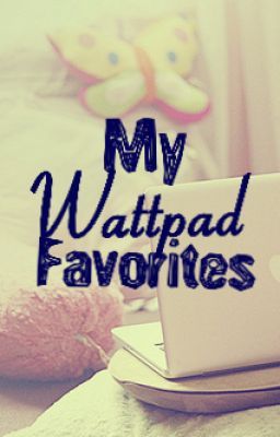 My Wattpad Favorites