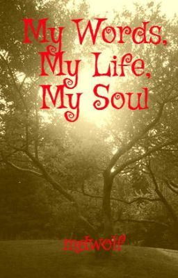 My Words, My Life, My Soul