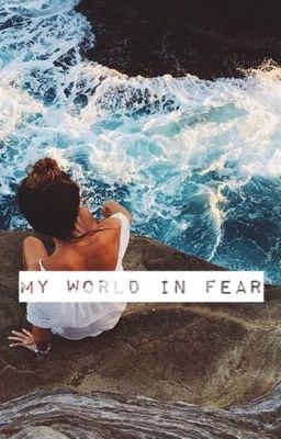 My World In Fear