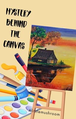 Mystery Behind the Canvas