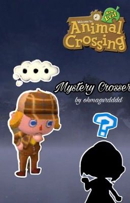 Mystery Crosser (an animal crossing mystery) ✔️