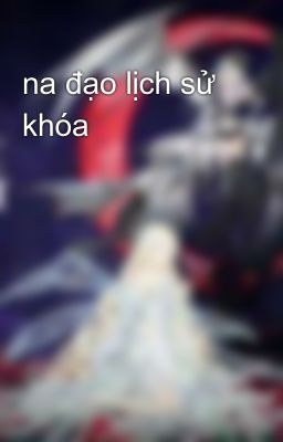 na đạo lịch sử khóa