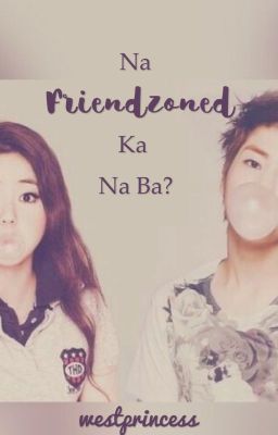 Na-Friend zoned ka na ba?