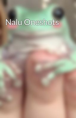 Nalu Oneshots