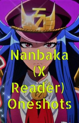 Nanbaka Oneshots/Preferences (X Reader)