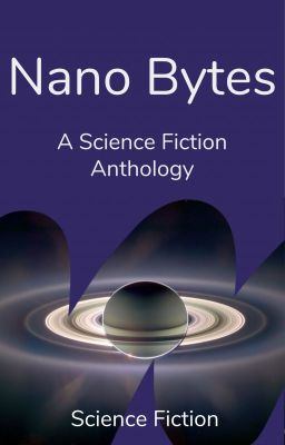 Nano Bytes - A Collection of Short SciFi Stories