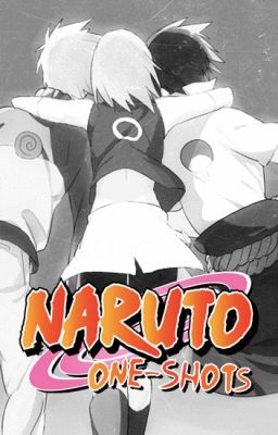 Naruto One-Shots *Closed to Requests*