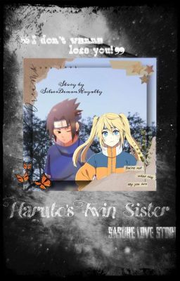 Naruto's Twin Sister (Sasuke Love Story)